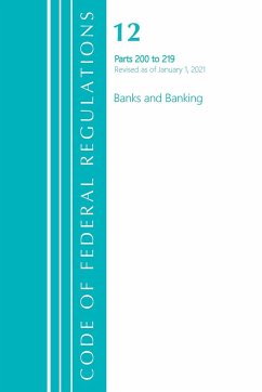 Code of Federal Regulations, Title 12 Banks and Banking 200-219, Revised as of January 1, 2021 - Office Of The Federal Register (U. S.