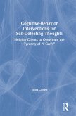 Cognitive Behavior Interventions for Self-Defeating Thoughts