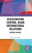 Decolonizing Central Asian... - Bild 1