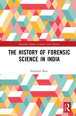 The History of Forensic Science in India - Basu, Saumitra