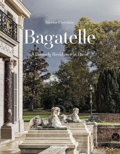 Bagatelle: A Princely Residence in Paris - Cattelain, Nicolas