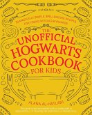 The Unofficial Hogwarts Cookbook For Kids