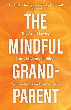 The Mindful Grandparent - Showalter, Shirley; McEntyre, Marilyn