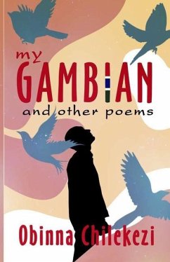 My Gambian and Other Poems - Chilekezi, Obinna