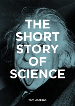 The Short Story of Science - Fletcher, Mark; Jackson, Tom