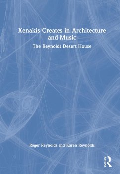 Xenakis Creates in Architecture and Music - Reynolds, Roger; Reynolds, Karen
