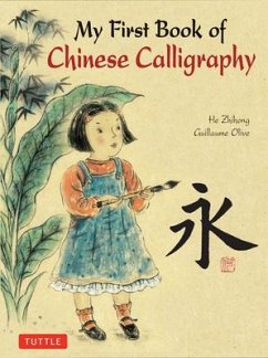My First Book of Chinese Calligraphy - Olive, Guillaume; He, Zihong