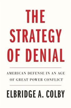 The Strategy of Denial - Colby, Elbridge A.