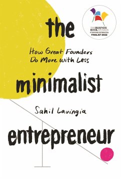 The Minimalist Entrepreneur - Lavingia, Sahil