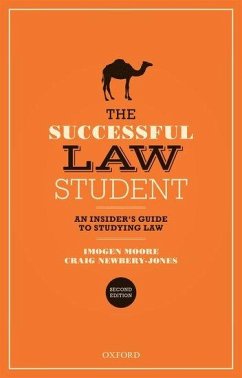 The Successful Law Student: An Insider's Guide to Studying Law - Moore, Imogen (Professor of Law and Director of Education in the Law; Newbery-Jones, Craig (Associate Professor in Legal Education, Associ