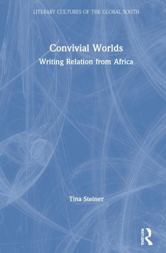 Convivial Worlds - Steiner, Tina