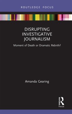 Disrupting Investigative Journalism - Gearing, Amanda