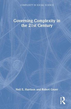 Governing Complexity in the 21st Century - Harrison, Neil E; Geyer, Robert