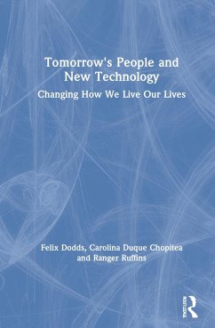 Tomorrow's People and New Technology - Dodds, Felix; Chopitea, Carolina Duque; Ruffins, Ranger