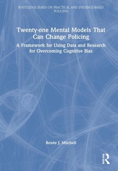 Twenty-one Mental Models That Can Change Policing - Mitchell, Renée J