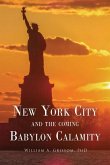 NEW YORK CITY and the Coming Babylon Calamity