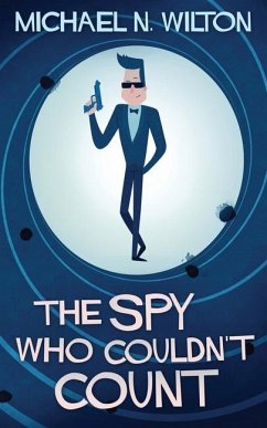 The Spy Who Couldn't Count - Wilton, Michael N.