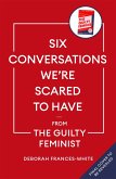 Six Conversations We're Scared to Have - from the Guilty Feminist