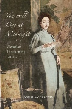 You Will Dye at Midnight: Victorian Threatening Letters - MACCRACKEN, DONAL