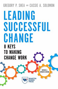 Leading Successful Change, Revised and Updated Edition - Shea, Gregory P; Solomon, Cassie A