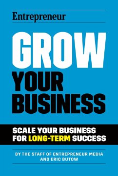 Grow Your Business - Media, The Staff of Entrepreneur; Butow, Eric