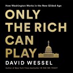 Only the Rich Can Play Lib/E: How Washington Works in the New Gilded Age