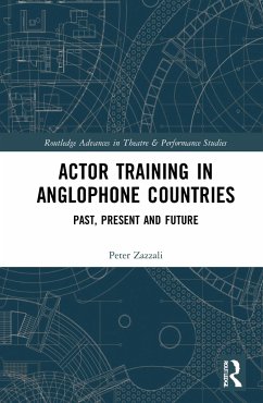 Actor Training in Anglophone Countries - Zazzali, Peter
