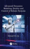 Advanced Dynamics Modeling, Duality and Control of Robotic Systems