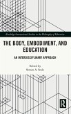 The Body, Embodiment, and Education The Body, Embodiment, and Education