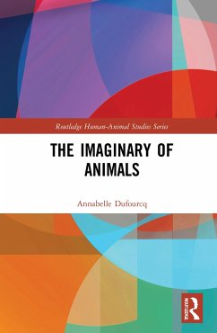 The Imaginary of Animals - Dufourcq, Annabelle