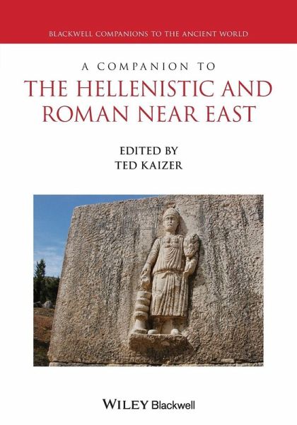 A Companion to the Hellenistic and Roman Near East A Companion to the Hellenistic and Roman Near East