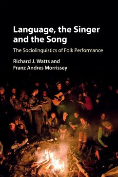 Language, the Singer and the Song - Watts, Richard J. (Universitat Bern, Switzerland); Morrissey, Franz Andres (Universitat Bern, Switzerland)