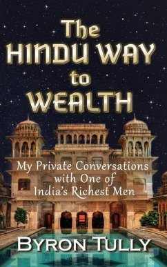 The Hindu Way to Wealth: My Private Conversations with One of India's Richest Men - Tully, Byron