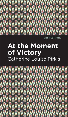 At the Moment of Victory - Pirkis, Catherine Louisa
