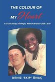 The Colour Of My Heart: A True Story of Hope, Perseverance and Love