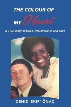 The Colour Of My Heart: A True Story of Hope, Perseverance and Love - Önaç, Deniz 'Skip'