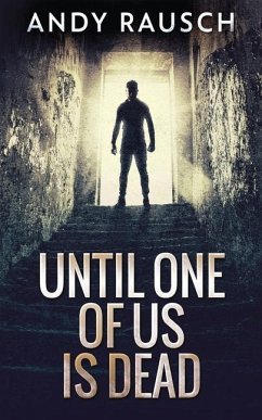 Until One Of Us Is Dead - Rausch, Andy