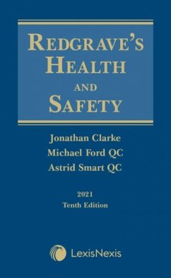 Redgrave's Health and Safety - Clarke, Jonathan (Barrister, Old Square Chambers); Ford, Professor Michael, QC, LLB, MA (Barrister, Old Square Chambers; Smart, Astrid (Compass Chambers)