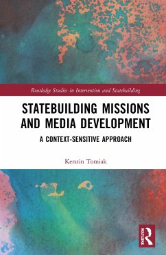 Statebuilding Missions and Media Development - Tomiak, Kerstin