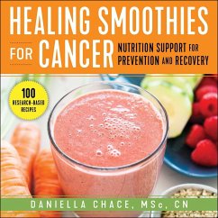 Healing Smoothies for Cancer: Nutrition Support for Prevention and Recovery - Chace, Daniella