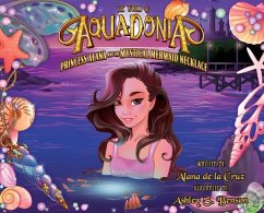 The World of Aquadonia: Princess Alana and the Mystical Mermaid Necklace - Cruz, Alana de la