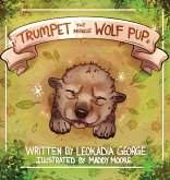 Trumpet The Miracle Wolf Pup Trumpet The Miracle Wolf Pup