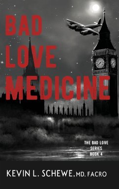 Bad Love Medicine - Schewe, Kevin L. MD FACRO