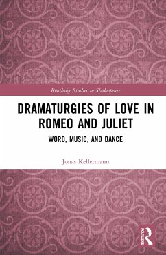 Dramaturgies of Love in Romeo and Juliet - Kellermann, Jonas