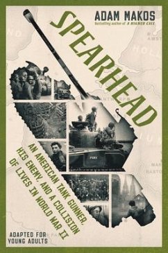 Spearhead (Adapted for Young Adults): An American Tank Gunner, His Enemy, and a Collision of Lives in World War II - Makos, Adam