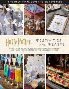 Harry Potter - Festivities and Feasts - Carroll, Jennifer