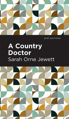 A Country Doctor - Jewett, Sarah Orne