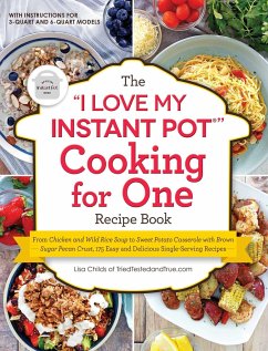 The I Love My Instant Pot(r) Cooking for One Recipe Book - Childs, Lisa