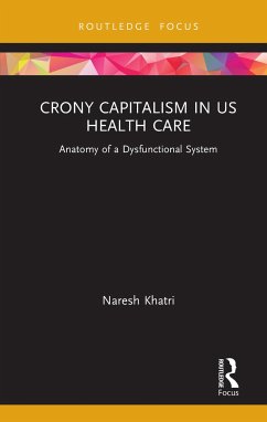 Crony Capitalism in US Health Care - Khatri, Naresh