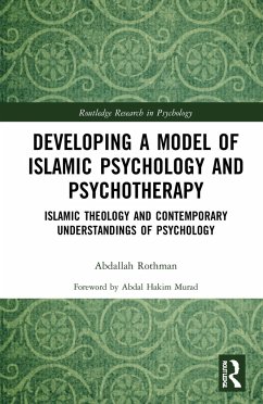 Developing a Model of Islamic Psychology and Psychotherapy - Rothman, Abdallah